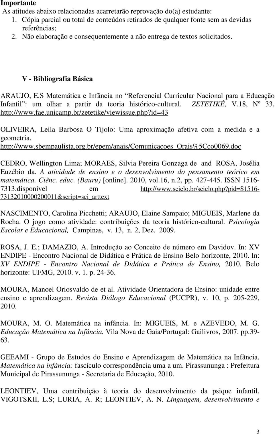 S Matemática e Infância no Referencial Curricular Nacional para a Educação Infantil : um olhar a partir da teoria histórico-cultural. ZETETIKÉ, V.18, Nº 33. http://www.fae.unicamp.