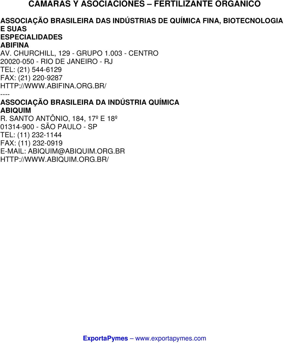 003 - CENTRO 20020-050 - RIO DE JANEIRO - RJ TEL: (21) 544-6129 FAX: (21) 220-9287 HTTP://WWW.ABIFINA.ORG.