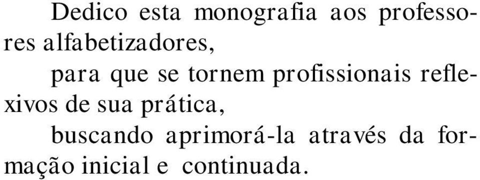 profissionais reflexivos de sua prática,