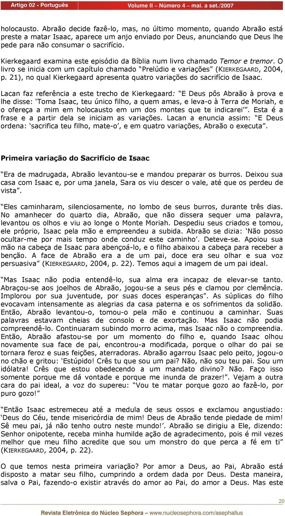 21), no qual Kierkegaard apresenta quatro variações do sacrifício de Isaac.