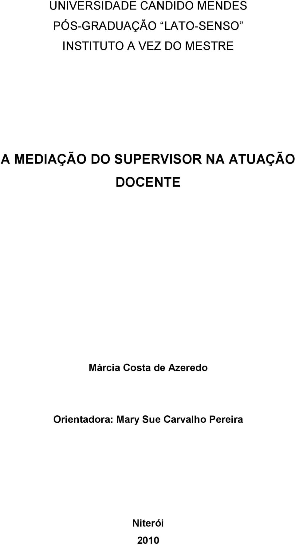 DO SUPERVISOR NA ATUAÇÃO DOCENTE Márcia Costa de
