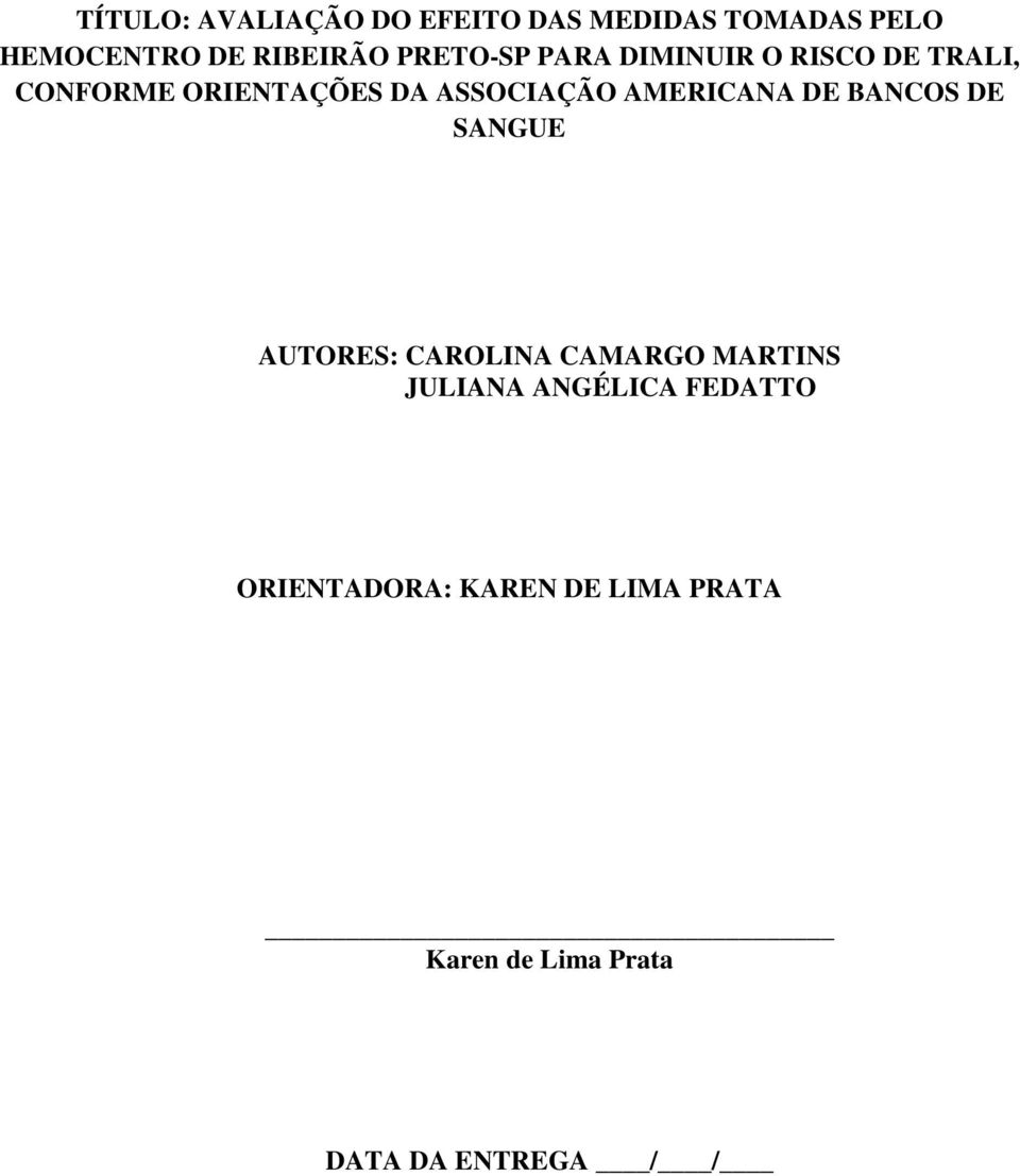 AMERICANA DE BANCOS DE SANGUE AUTORES: CAROLINA CAMARGO MARTINS JULIANA