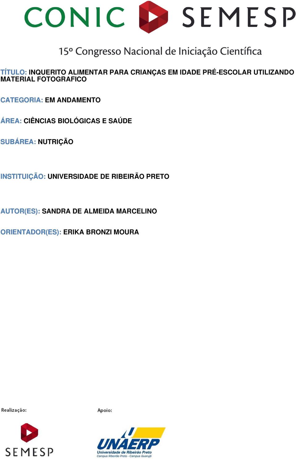 BIOLÓGICAS E SAÚDE SUBÁREA: NUTRIÇÃO INSTITUIÇÃO: UNIVERSIDADE DE