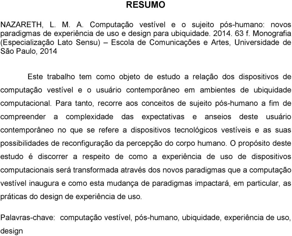 usuário contemporâneo em ambientes de ubiquidade computacional.