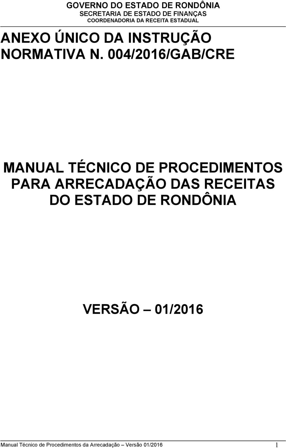 ARRECADAÇÃO DAS RECEITAS DO ESTADO DE RONDÔNIA VERSÃO