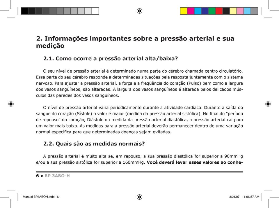 Essa parte do seu cérebro responde a determinadas situações pela resposta juntamente com o sistema nervoso.