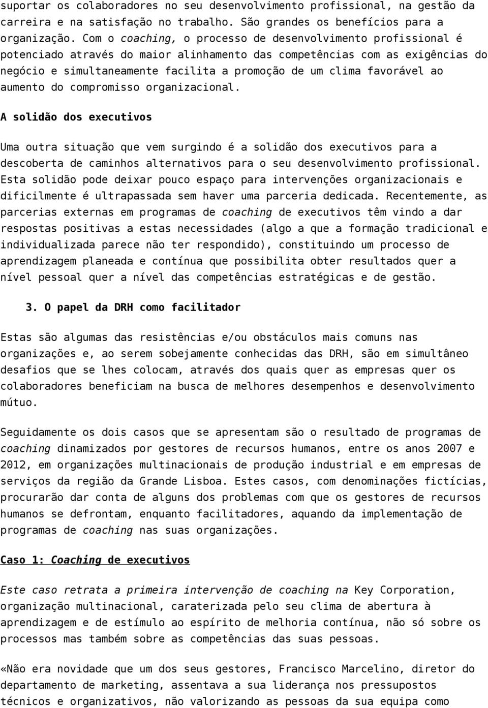 favorável ao aumento do compromisso organizacional.