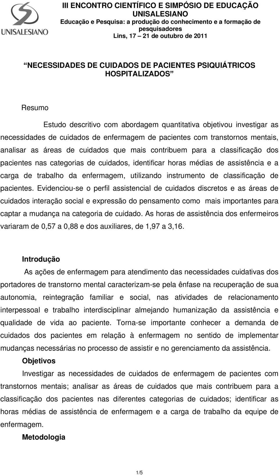 enfermagem, utilizando instrumento de classificação de pacientes.