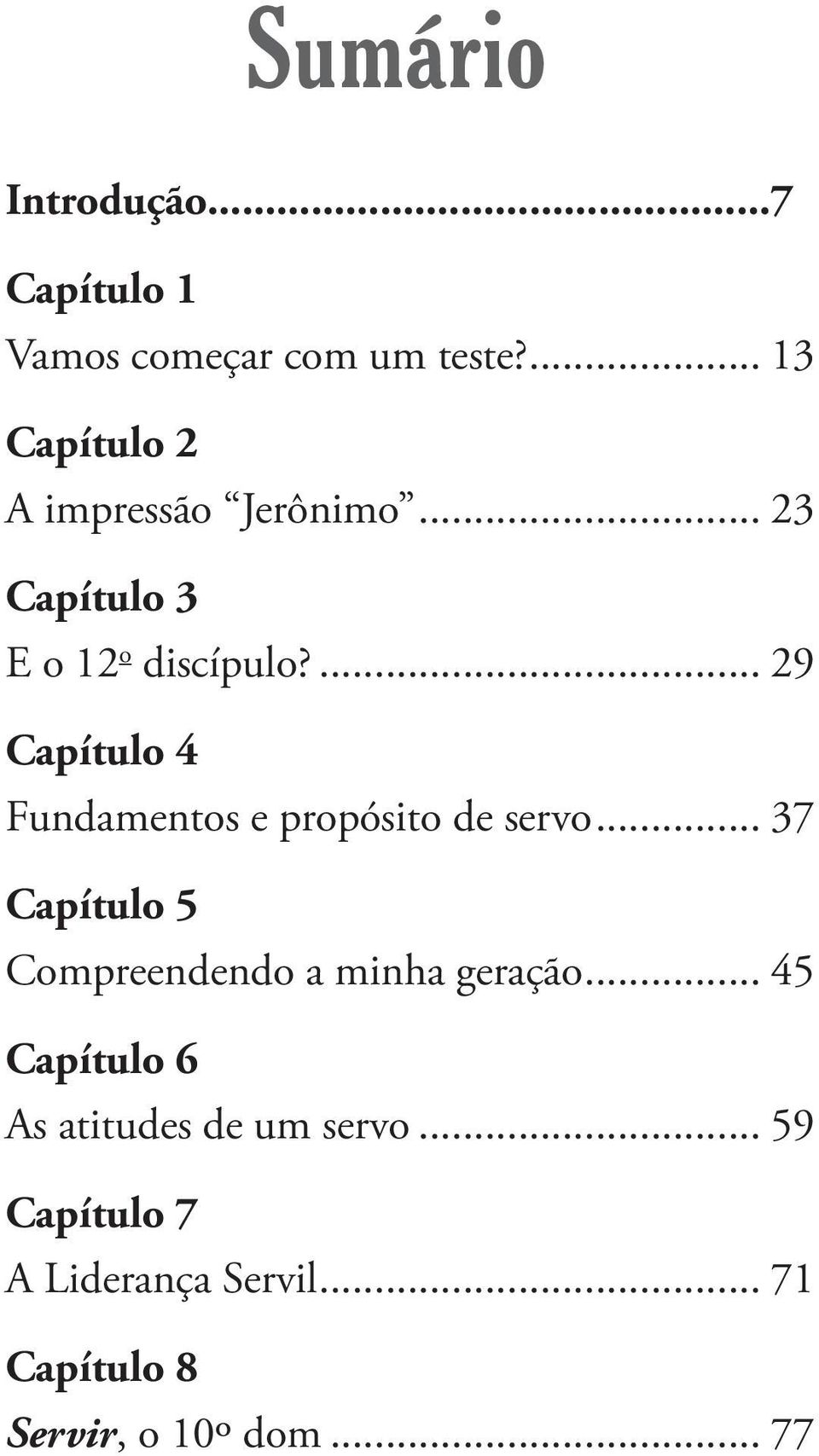 ... 29 Capítulo 4 Fundamentos e propósito de servo.