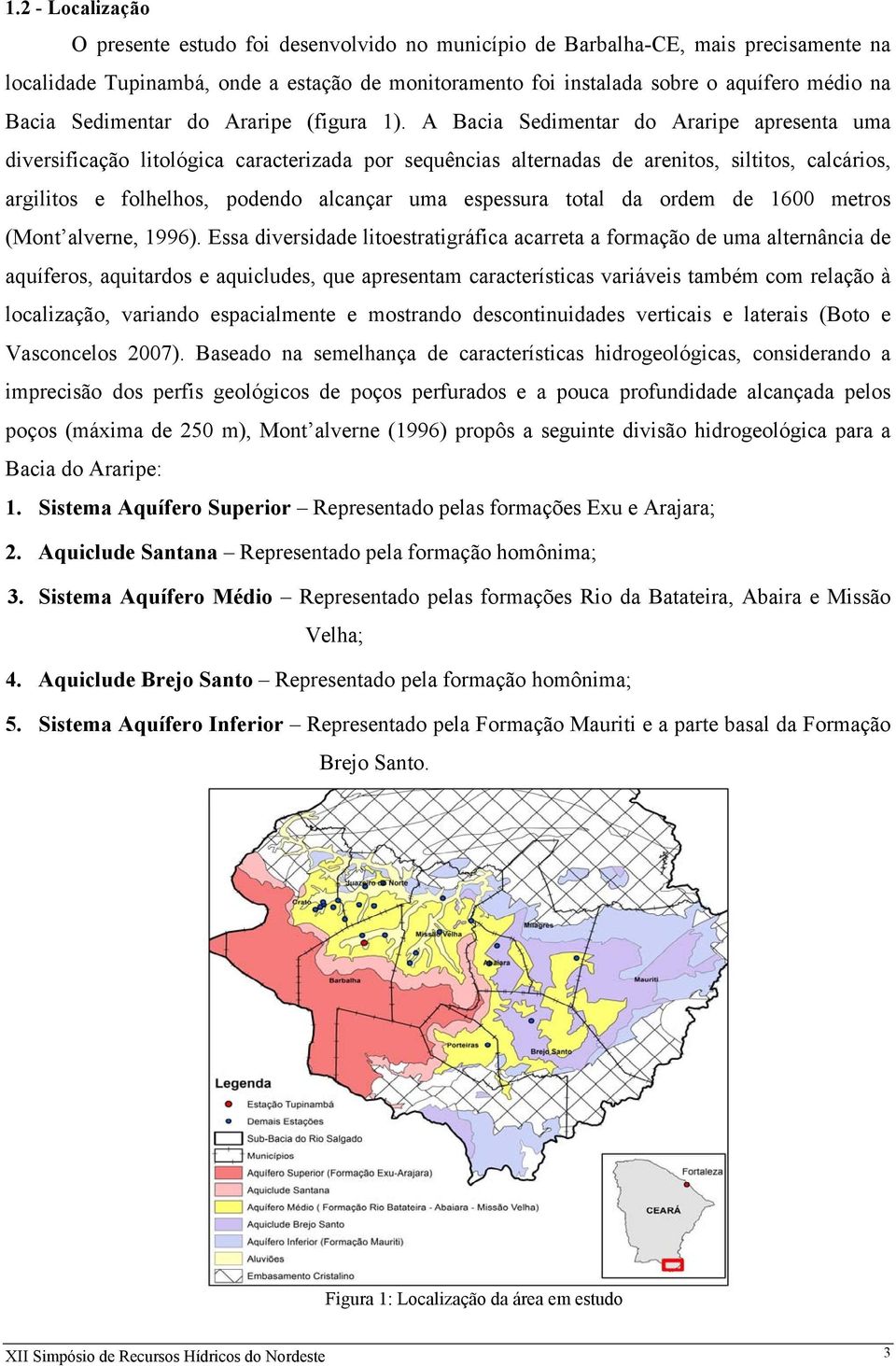 A Bacia Sedimentar do Araripe apresenta uma diversificação litológica caracterizada por sequências alternadas de arenitos, siltitos, calcários, argilitos e folhelhos, podendo alcançar uma espessura