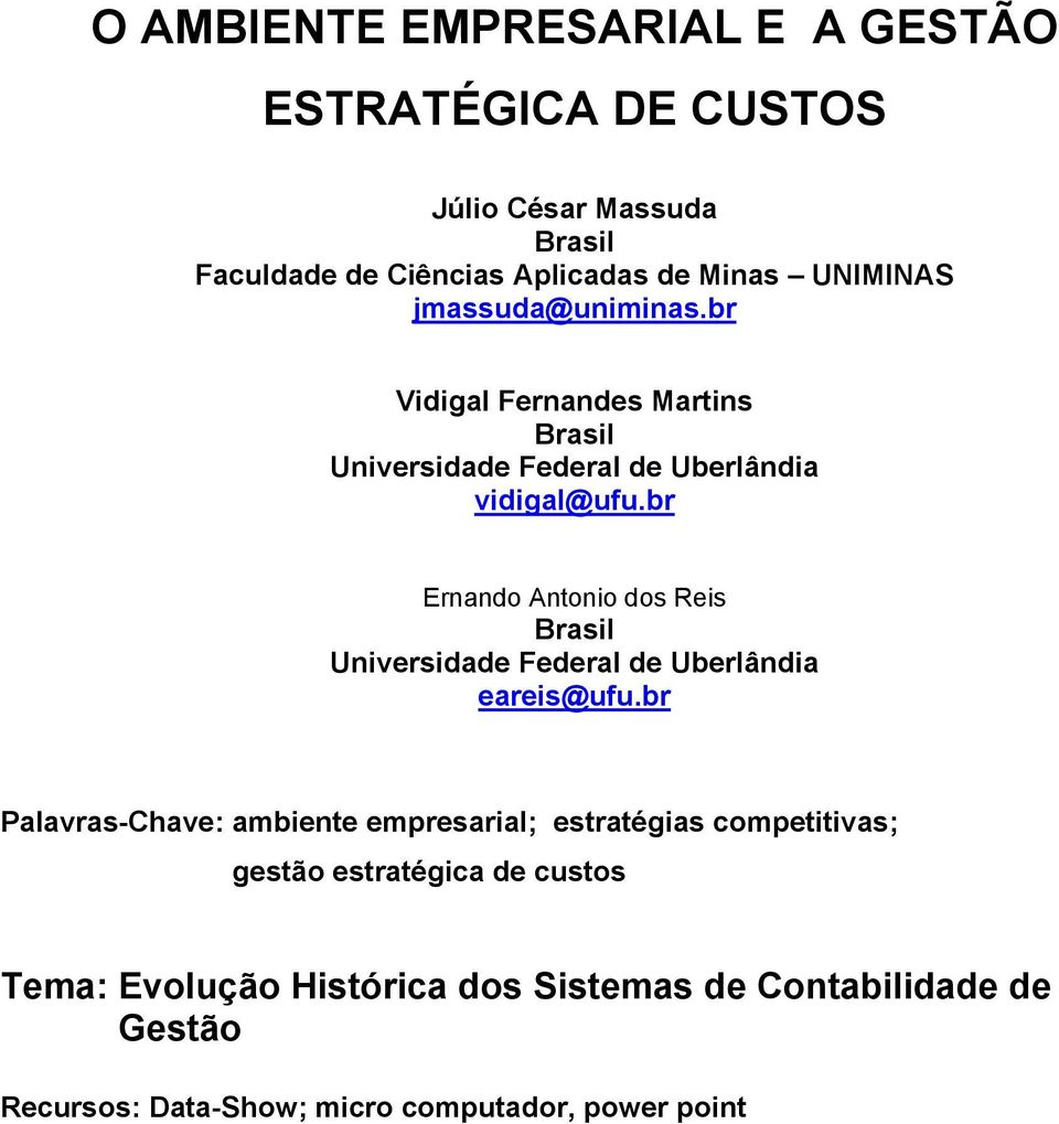 br Ernando Antonio dos Reis Brasil Universidade Federal de Uberlândia eareis@ufu.