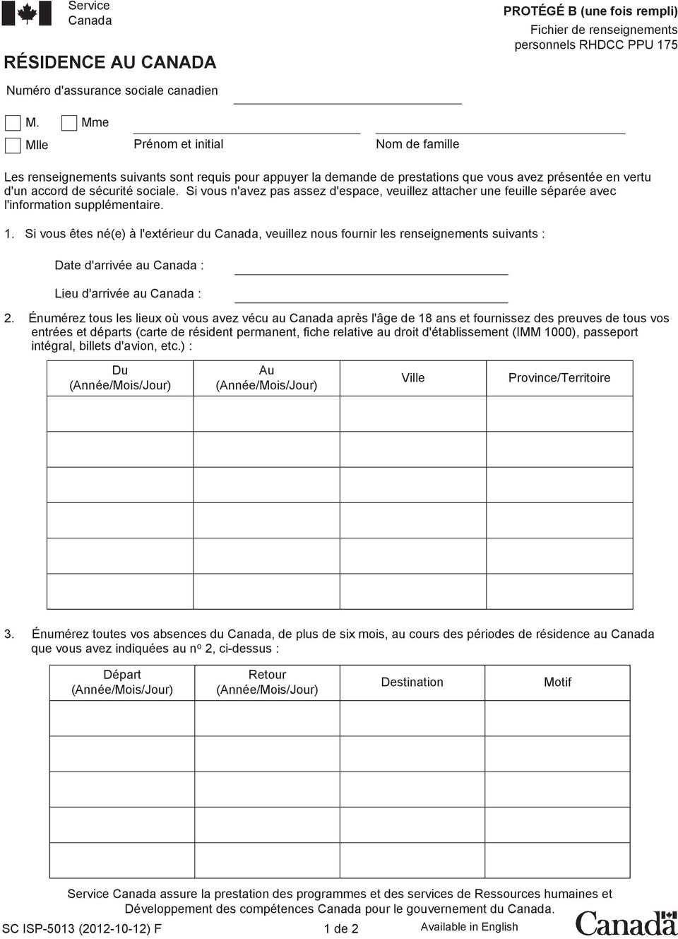 Si vous n'avez pas assez d'espace, veuillez attacher une feuille séparée avec l'information supplémentaire. 1.