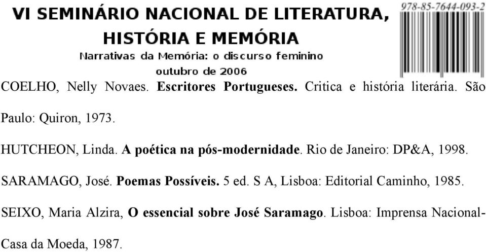 Rio de Janeiro: DP&A, 1998. SARAMAGO, José. Poemas Possíveis. 5 ed.