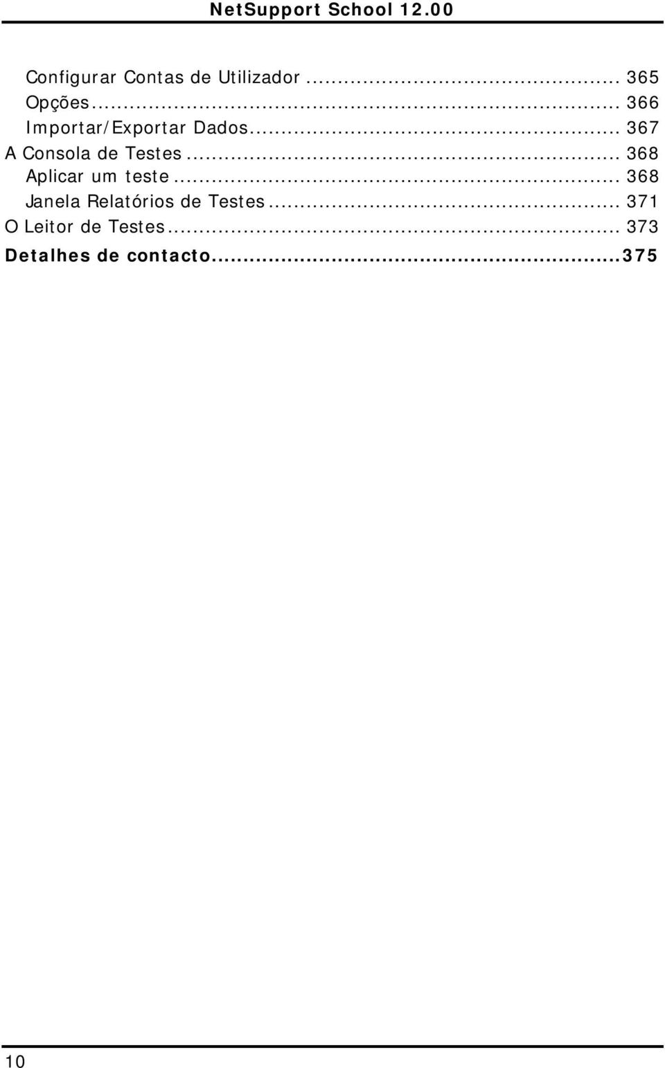 .. 368 Aplicar um teste... 368 Janela Relatórios de Testes.