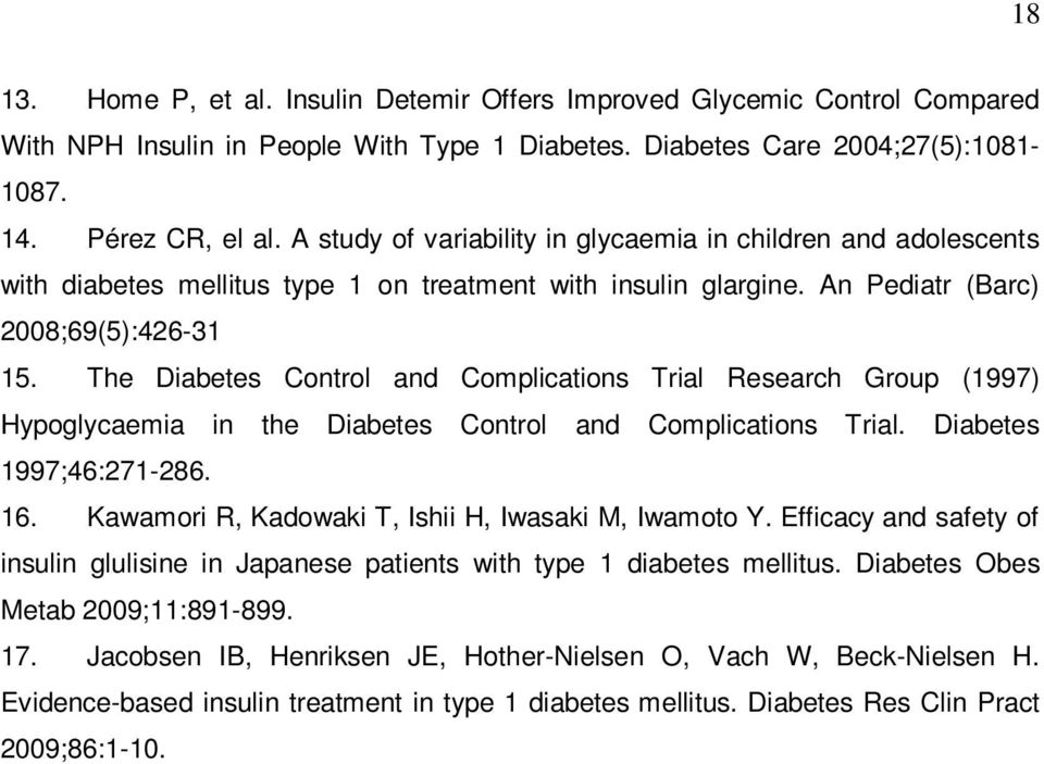 The Diabetes Control and Complications Trial Research Group (1997) Hypoglycaemia in the Diabetes Control and Complications Trial. Diabetes 1997;46:271-286. 16.
