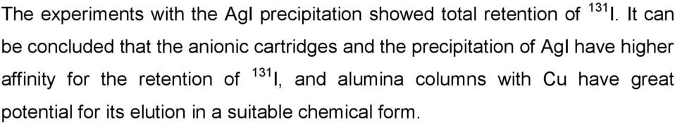 of AgI have higher affinity for the retention of 131 I, and alumina