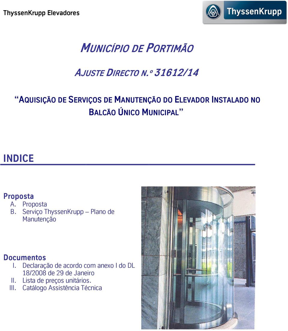 INDICE Proposta A. Proposta B. ServiçoThyssenKrupp Planode Manutenção Documentos I.