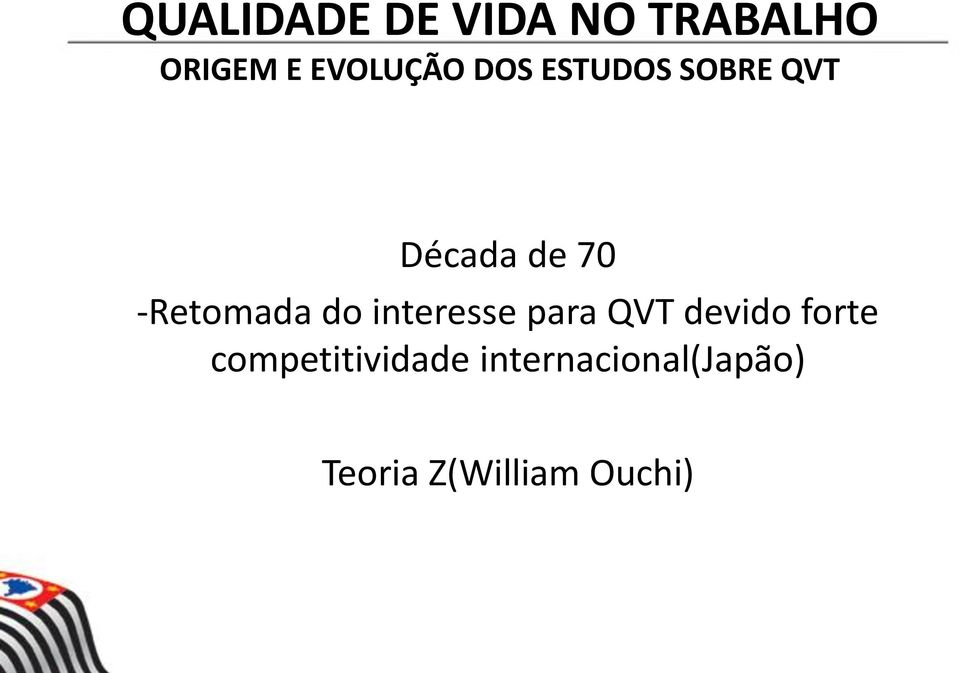 -Retomada do interesse para QVT devido forte