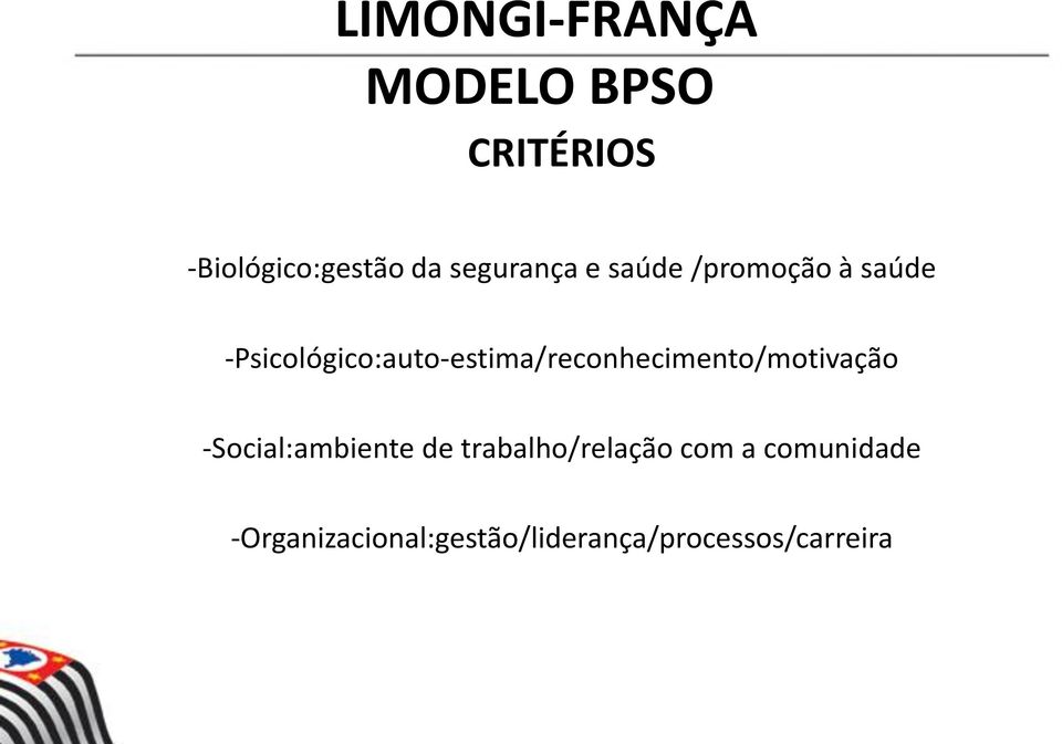 -Psicológico:auto-estima/reconhecimento/motivação