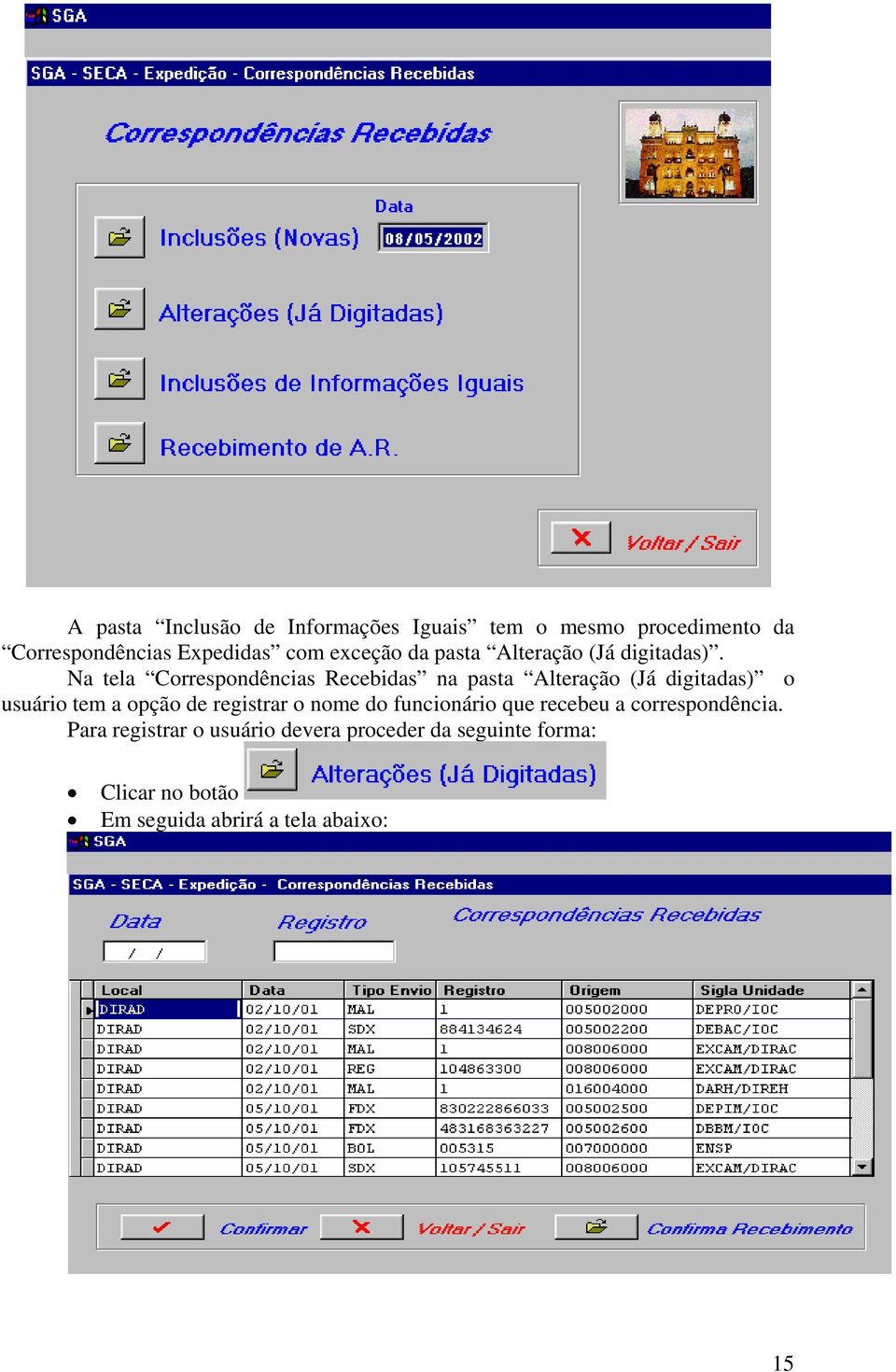 Na tela Correspondências Recebidas na pasta Alteração (Já digitadas) o usuário tem a opção de