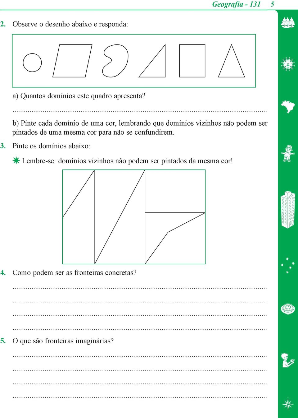 cor para não se confundirem. 3.