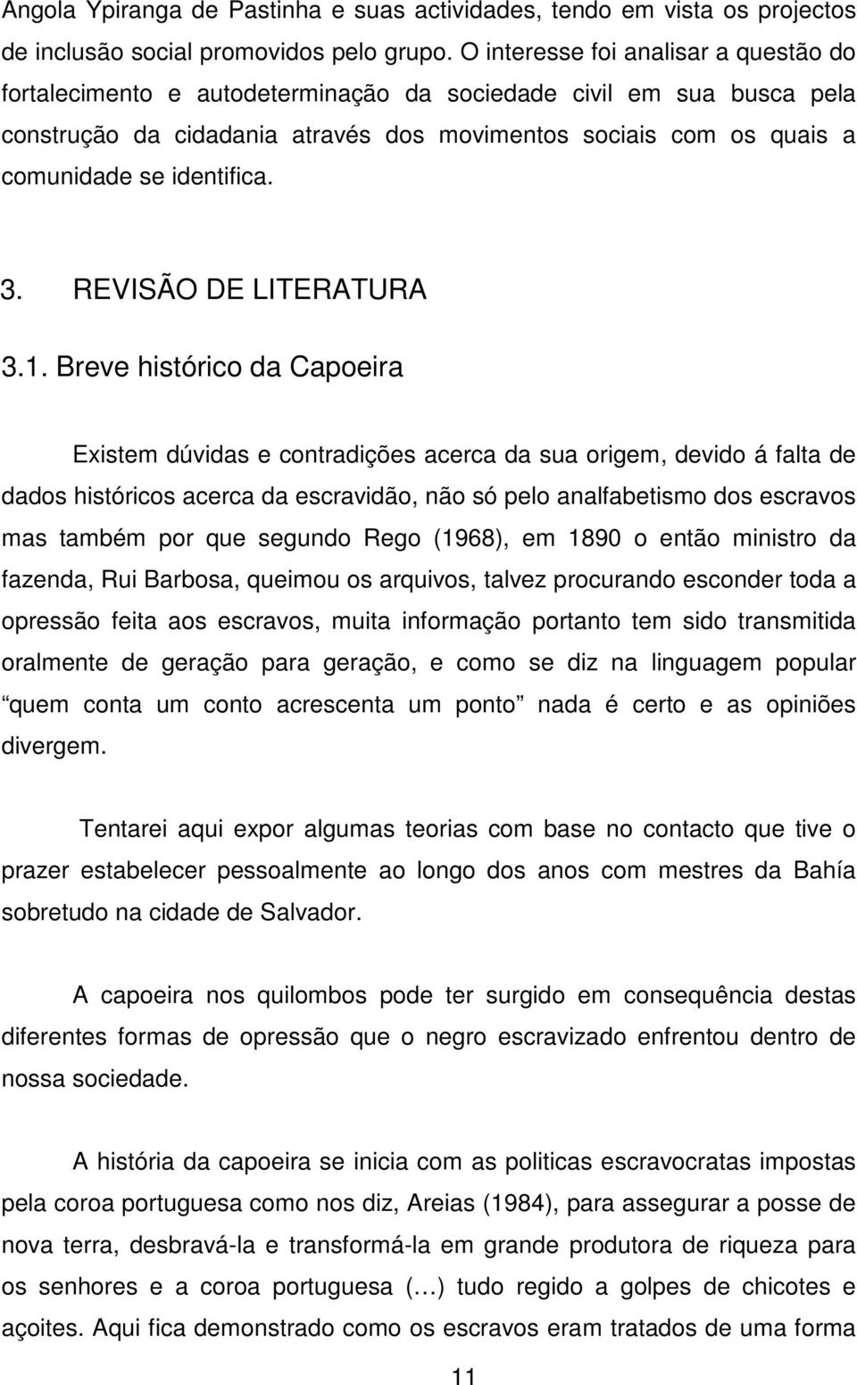 identifica. 3. REVISÃO DE LITERATURA 3.1.