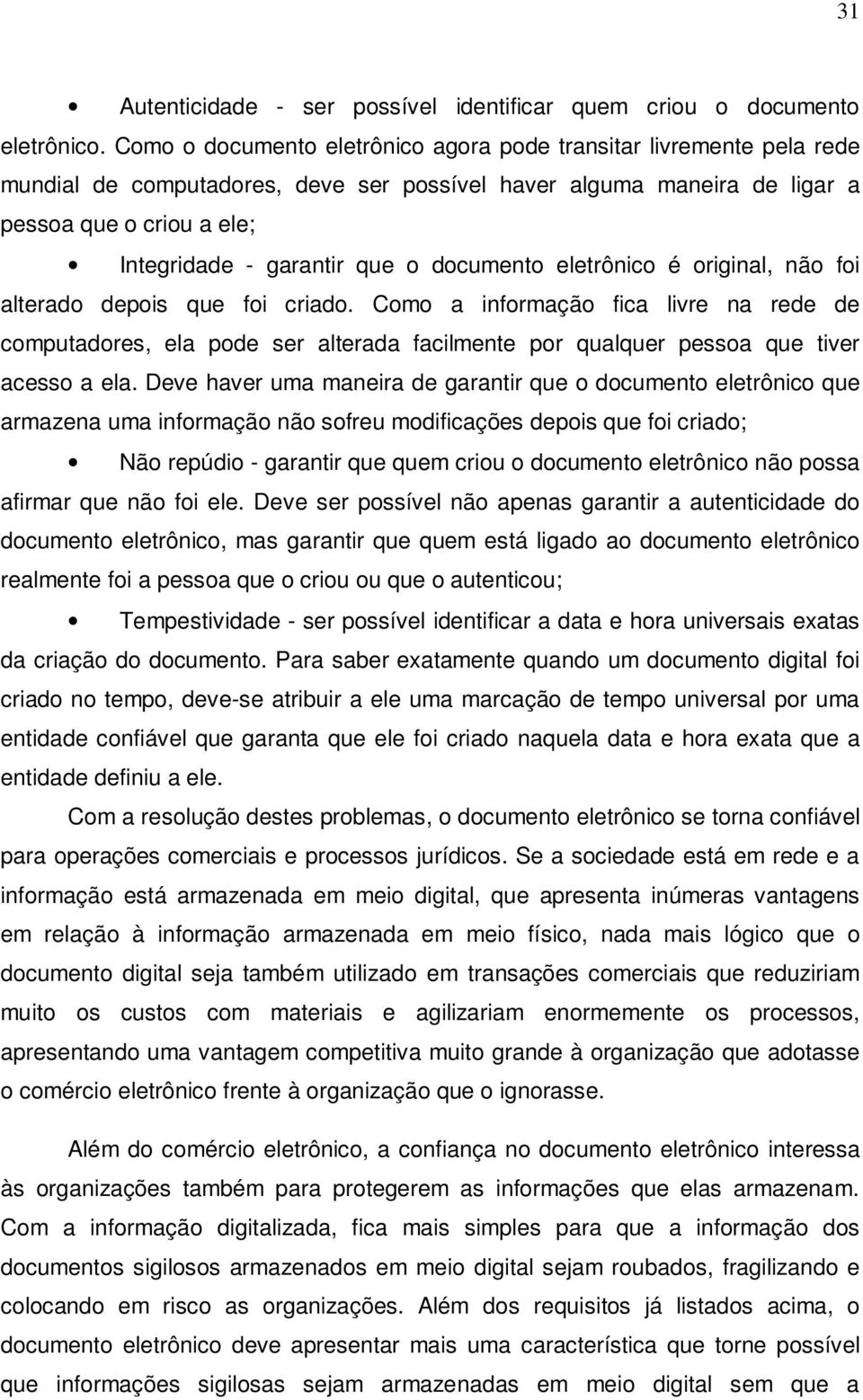 documento eletrônico é original, não foi alterado depois que foi criado.