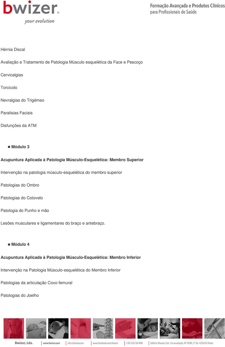 Patologias do Ombro Patologias do Cotovelo Patologia do Punho e mão Lesões musculares e ligamentares do braço e antebraço.