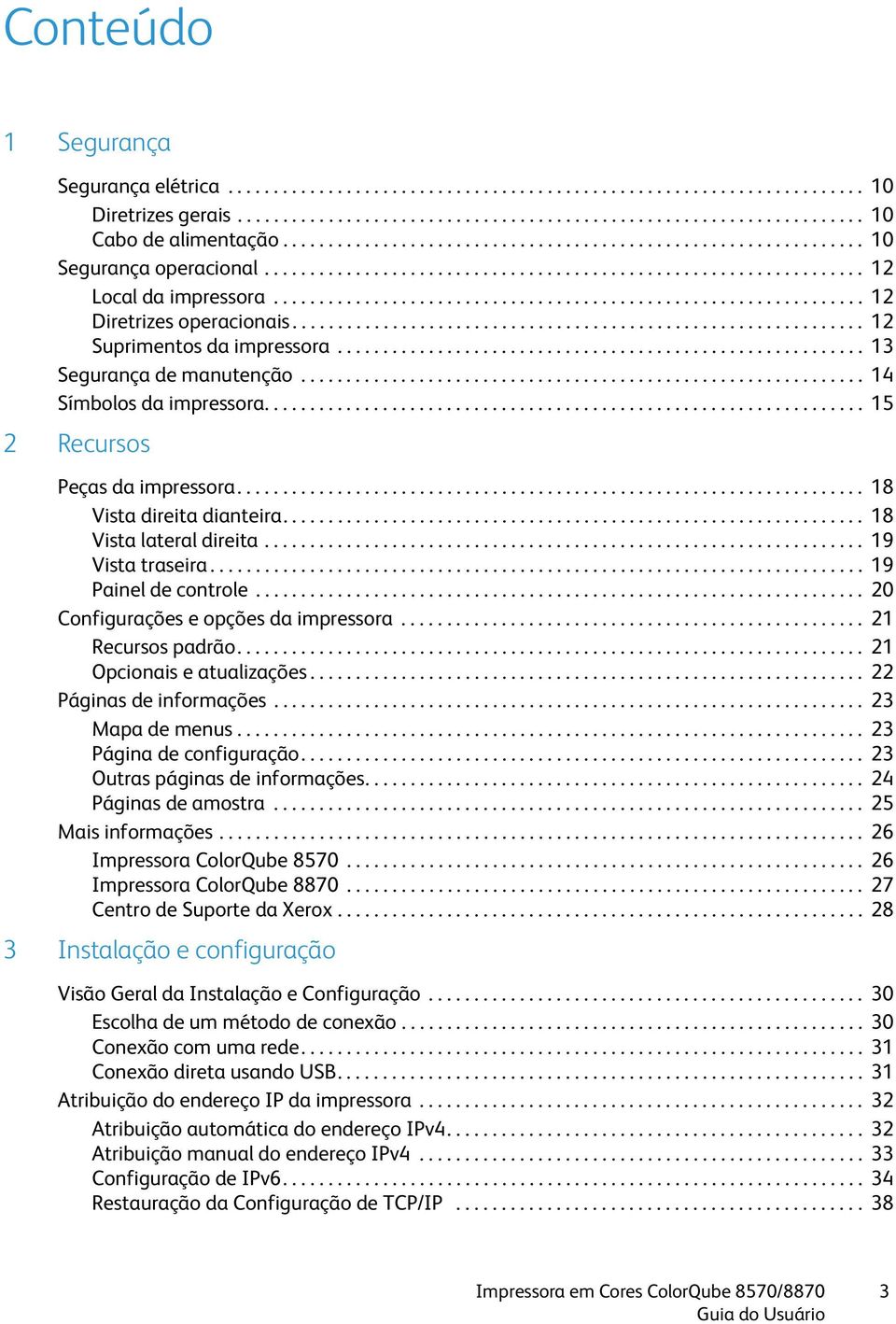 ................................................................ 12 Diretrizes operacionais............................................................... 12 Suprimentos da impressora.