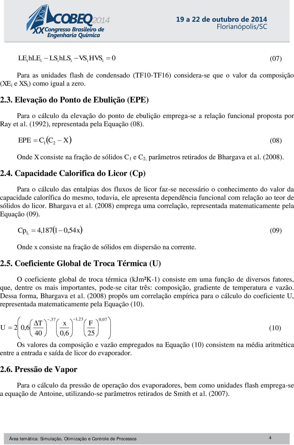 EPE 2 C1 C X (08) Onde X consste na fração de sóldos C 1 e C 2, parâmetros retrados de Bhargava et al. (2008). 2.4.