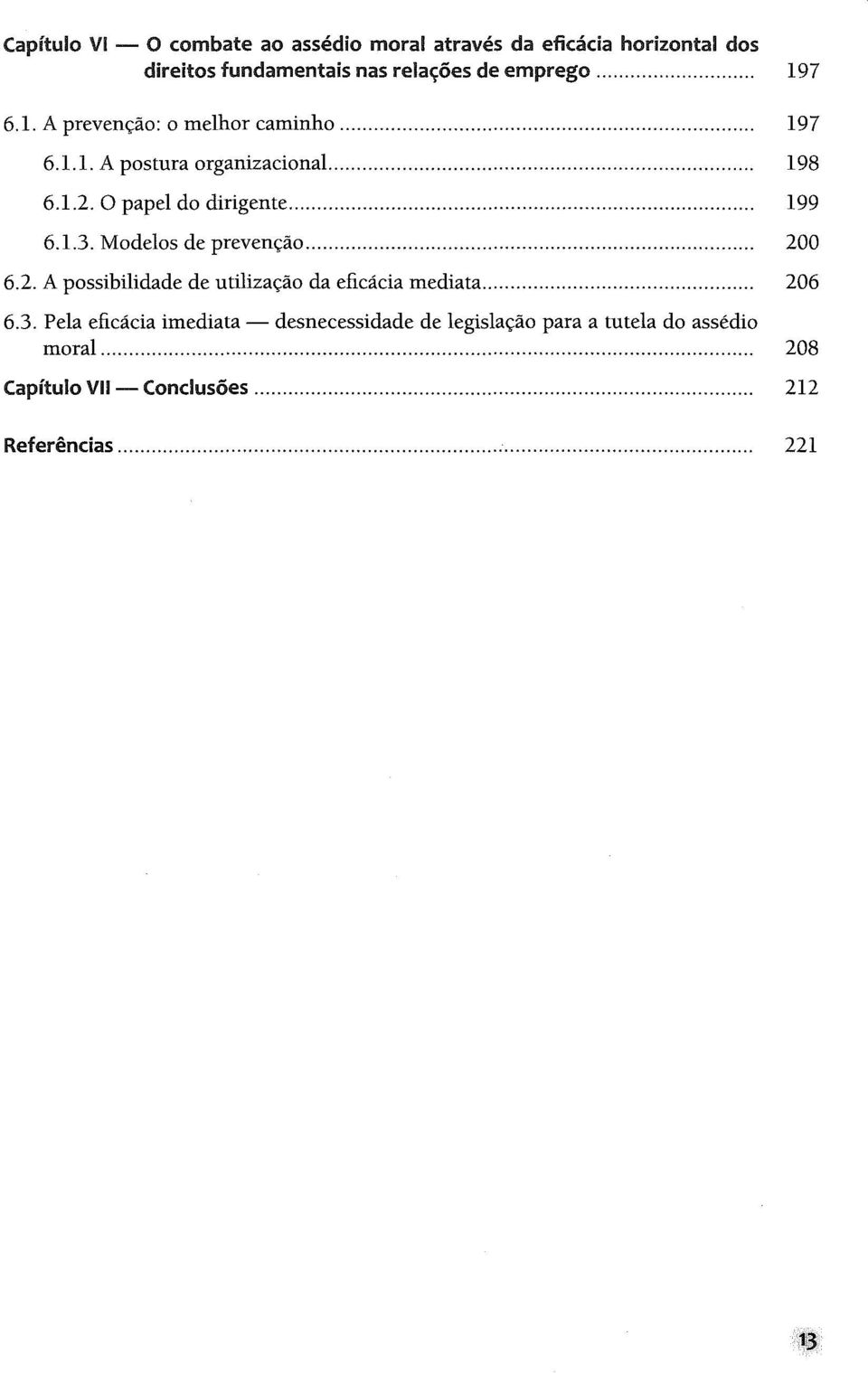 Modelos de prevenção... 200 6.2. A possibilidade de utilização da eficácia mediata... 206 6.3.