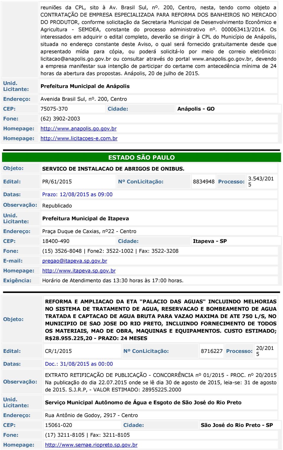 Econômico e Agricultura - SEMDEA, constante do processo administrativo nº. 000063413/2014.