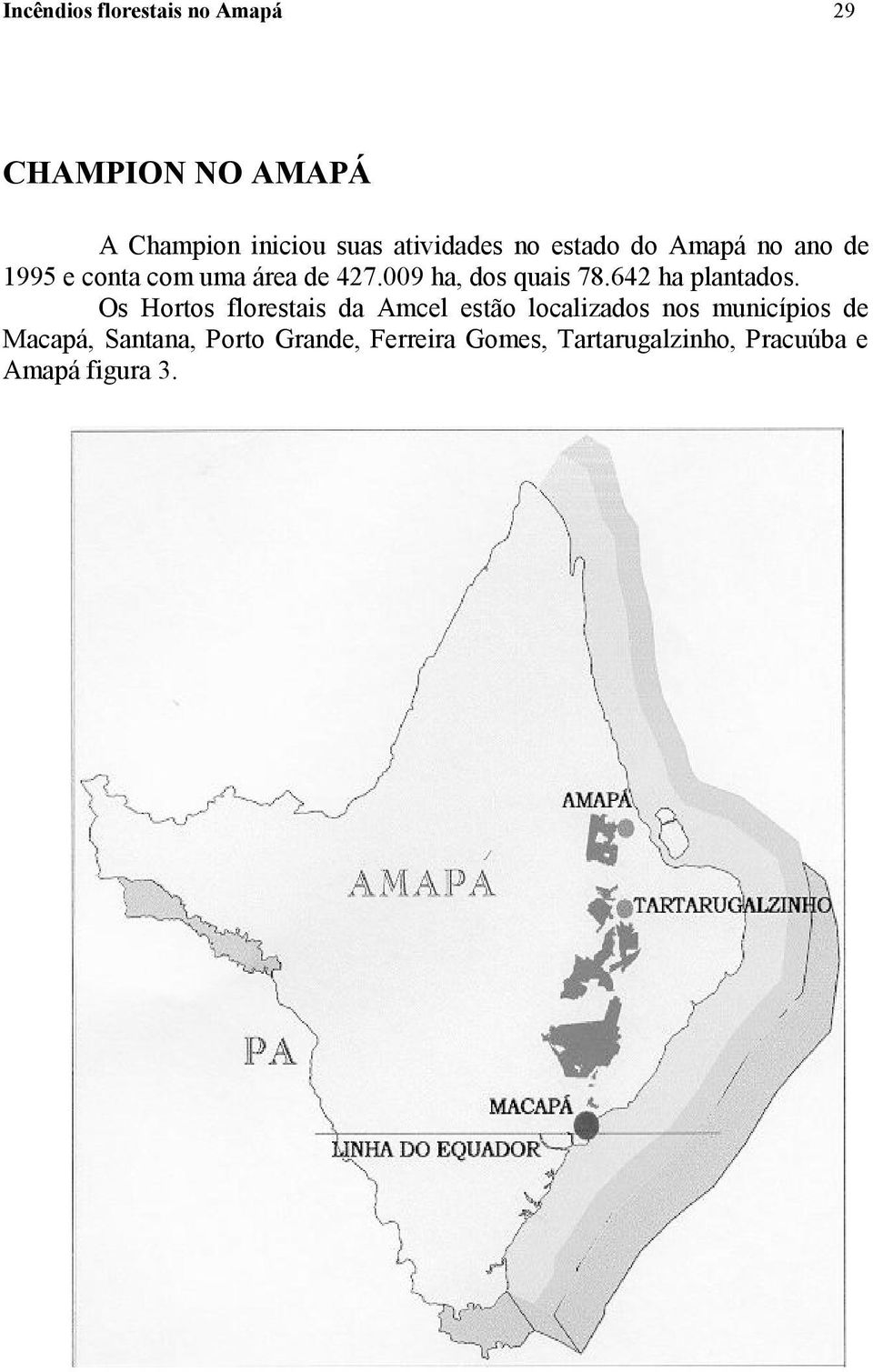 642 ha plantados.