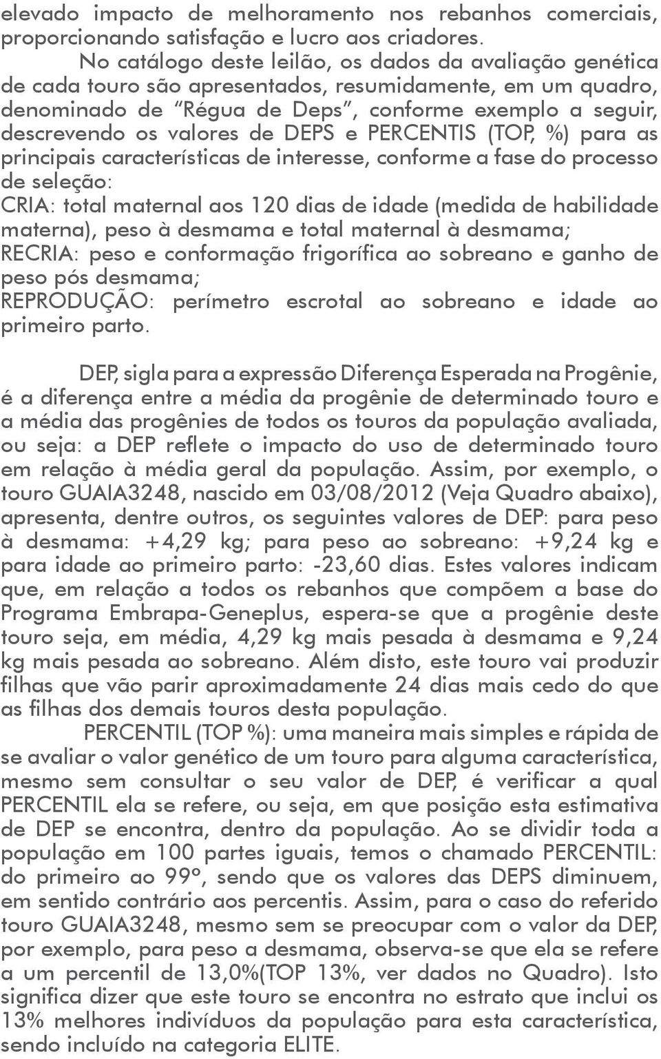 DEPS e PERCENTIS (TOP, %) para as principais características de interesse, conforme a fase do processo de seleção: CRIA: total maternal aos 120 dias de idade (medida de habilidade materna), peso à