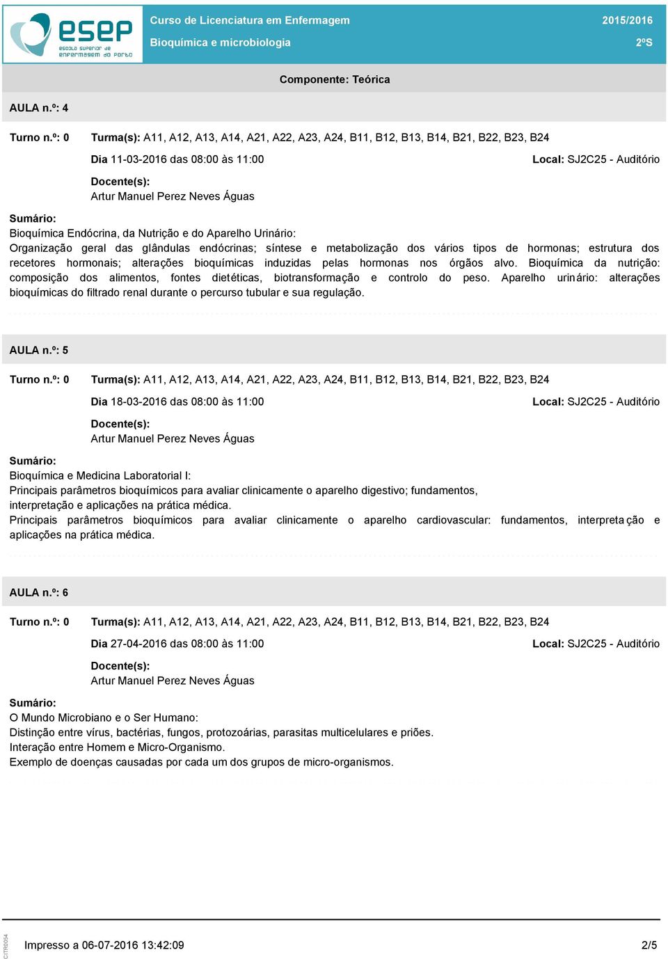 estrutura dos recetores hormonais; alterações bioquímicas induzidas pelas hormonas nos órgãos alvo.