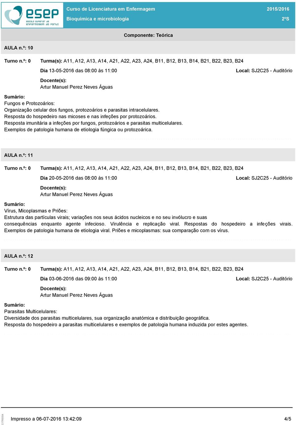 Exemplos de patologia humana de etiologia fúngica ou protozoárica. AULA n.