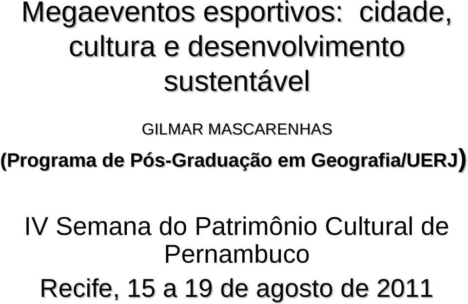 (Programa de Pós-Graduação em Geografia/UERJ) IV