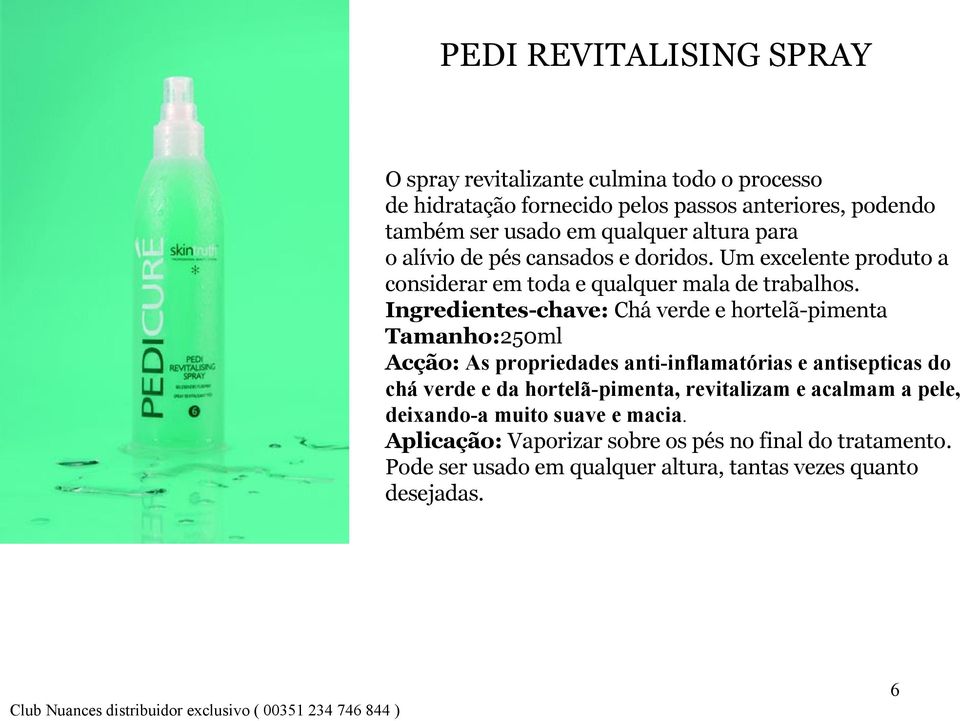 Ingredientes-chave: Chá verde e hortelã-pimenta Tamanho:250ml Acção: As propriedades anti-inflamatórias e antisepticas do chá verde e da hortelã-pimenta, revitalizam e