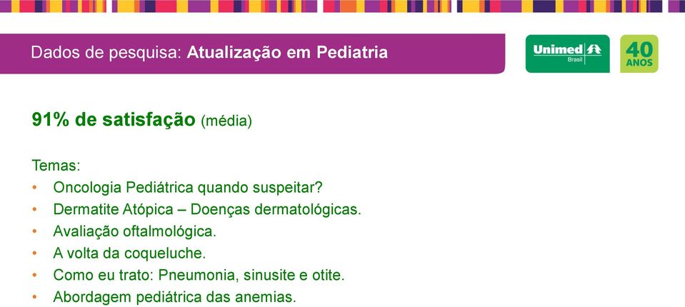 Dermatite Atópica Doenças dermatológicas. Avaliação oftalmológica.