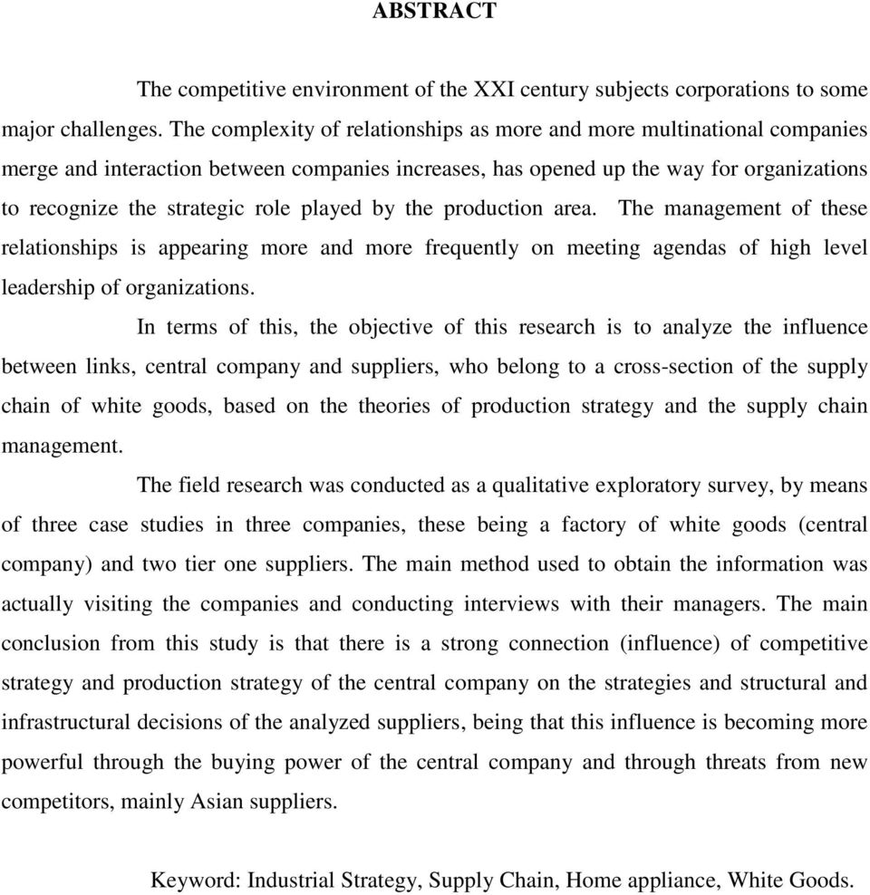 played by the production area. The management of these relationships is appearing more and more frequently on meeting agendas of high level leadership of organizations.