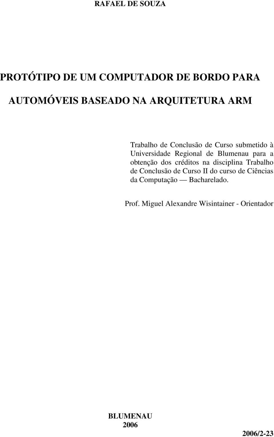 obtenção dos créditos na disciplina Trabalho de Conclusão de Curso II do curso de Ciências