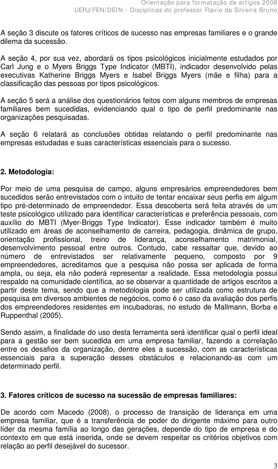 Isabel Briggs Myers (mãe e filha) para a classificação das pessoas por tipos psicológicos.