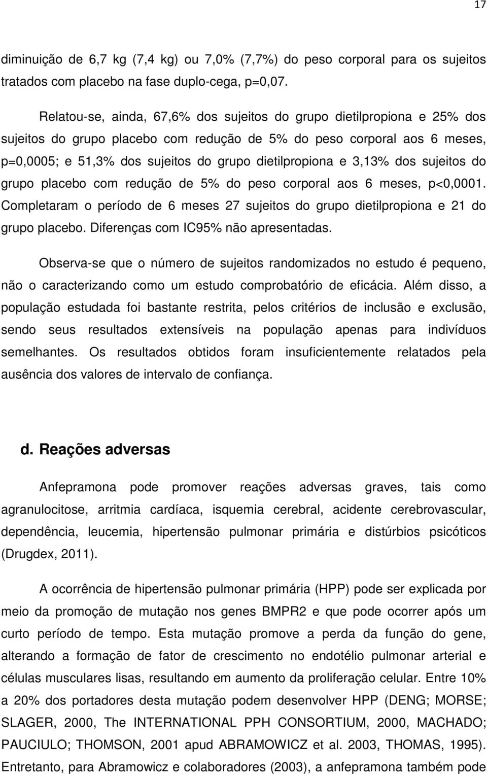 dietilpropiona e 3,13% dos sujeitos do grupo placebo com redução de 5% do peso corporal aos 6 meses, p<0,0001.