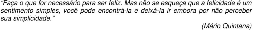 sentimento simples, você pode encontrá-la e