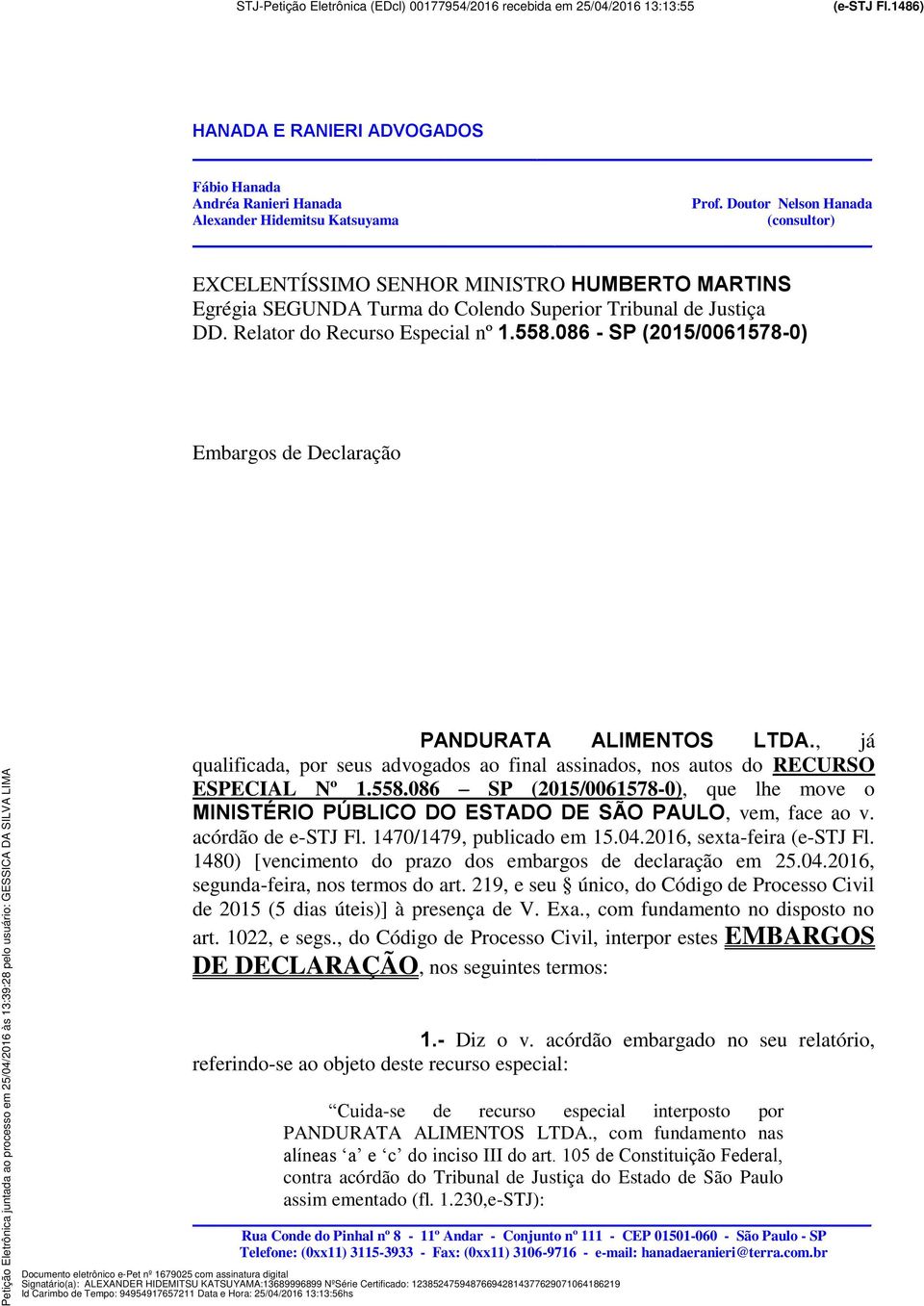 Relator do Recurso Especial nº 1.558.086 - SP (2015/0061578-0) Embargos de Declaração PANDURATA ALIMENTOS LTDA.
