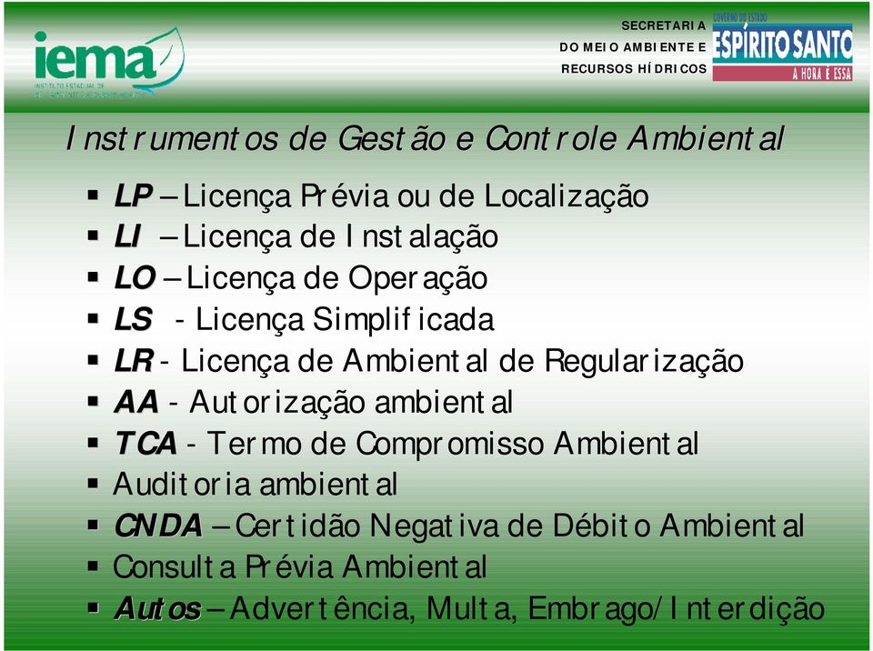 Regularização AA - Autorização ambiental TCA - Termo de Compromisso Ambiental Auditoria ambiental