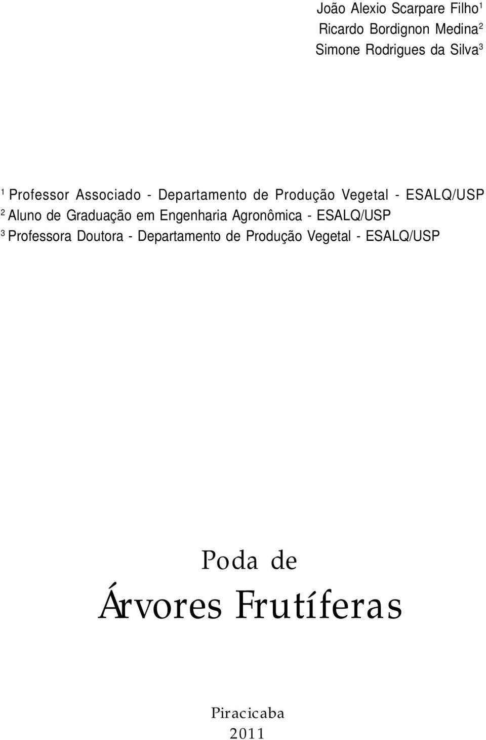 de Graduação em Engenharia Agronômica - ESALQ/USP 3 Professora Doutora -