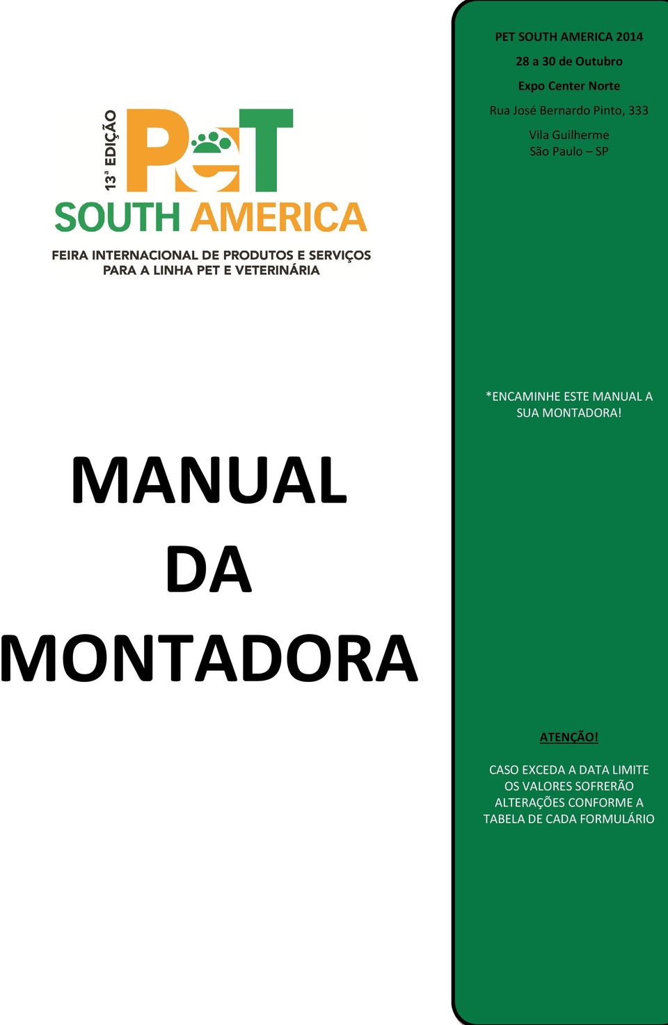 MANUAL A SUA MONTADORA! MANUAL DA MONTADORA ATENÇÃO!