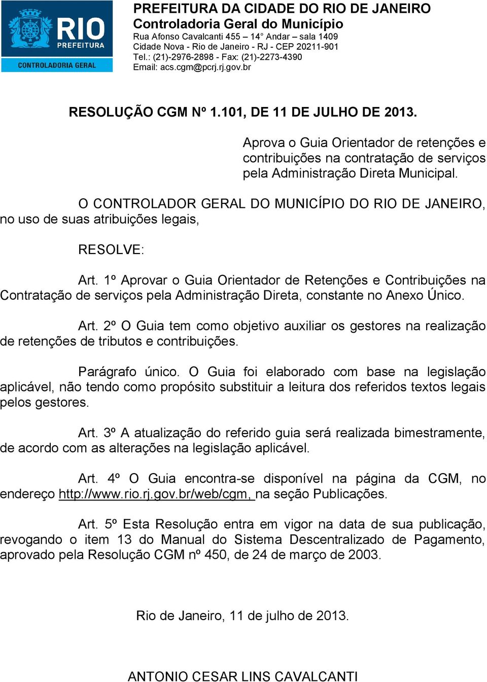 Aprova o Guia Orientador de retenções e contribuições na contratação de serviços pela Administração Direta Municipal.