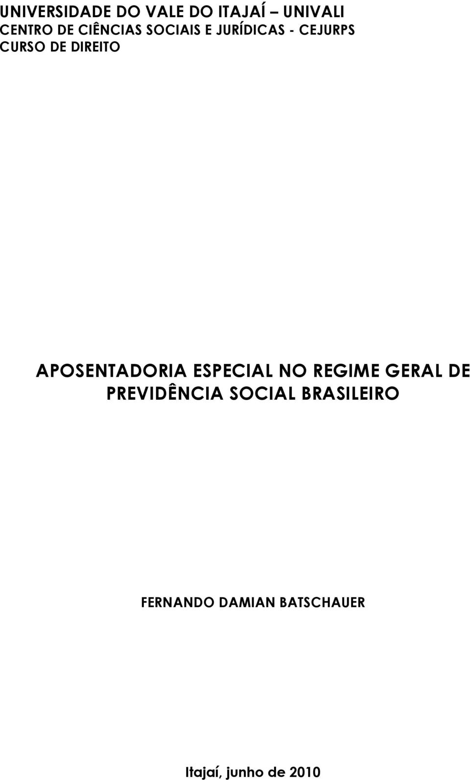 APOSENTADORIA ESPECIAL NO REGIME GERAL DE PREVIDÊNCIA